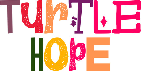 Turtle Hope Hand Lettering Illustration for Decal, Bookmark , Stationery, Packaging