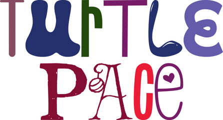 Turtle Pace Typography Illustration for T-Shirt Design, Label, Logo, Newsletter
