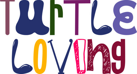 Turtle Loving Calligraphy Illustration for Presentation , Brochure, Poster, Newsletter