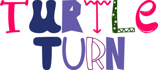 Turtle Turn Hand Lettering Illustration for Stationery, Bookmark , Infographic, Logo