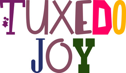 Tuxedo Joy Hand Lettering Illustration for Newsletter, Gift Card, Poster, Presentation 