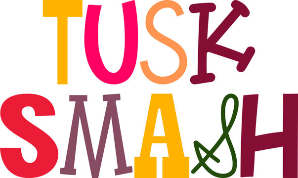 Tusk Smash Hand Lettering Illustration for Decal, Logo, Postcard , Social Media Post