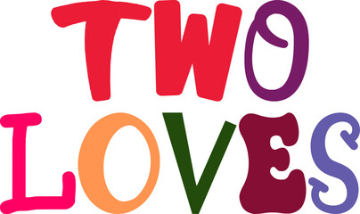 Two Loves Typography Illustration for Gift Card, Motion Graphics, Poster, Newsletter