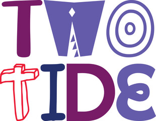 Two Tide Typography Illustration for Mug Design, Sticker , Bookmark , Social Media Post