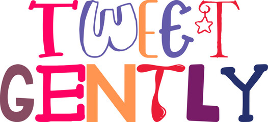 Tweet Gently Typography Illustration for Brochure, Mug Design, Icon, Book Cover