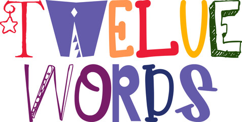 Twelve Words Hand Lettering Illustration for Gift Card, T-Shirt Design, Infographic, Sticker 