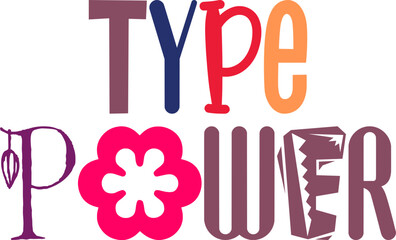 Type Power Hand Lettering Illustration for Presentation , Infographic, Postcard , Sticker 