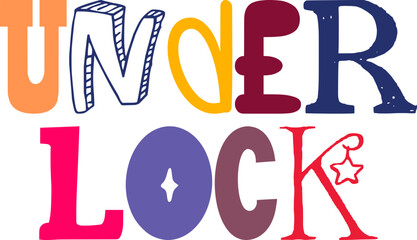 Under Lock Hand Lettering Illustration for Magazine, Packaging, T-Shirt Design, Label