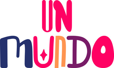 Un Mundo Hand Lettering Illustration for Flyer, Label, T-Shirt Design, Mug Design