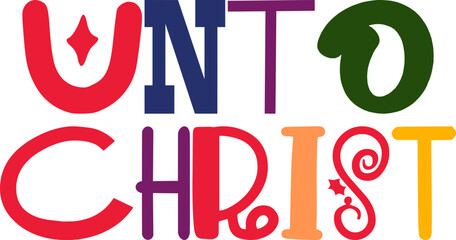 Unto Christ Calligraphy Illustration for Mug Design, Infographic, Sticker , Packaging