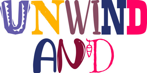 Unwind And Hand Lettering Illustration for Packaging, Logo, Social Media Post, Brochure