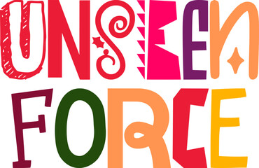 Unseen Force Typography Illustration for Icon, Decal, Poster, Stationery