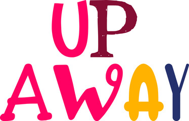 Up Away Hand Lettering Illustration for Magazine, Logo, Packaging, Postcard 