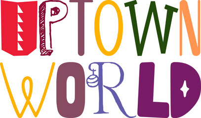 Uptown World Hand Lettering Illustration for Gift Card, Magazine, Postcard , Motion Graphics