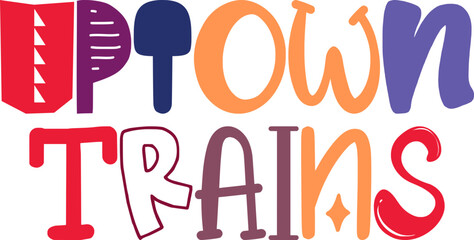 Uptown Trains Hand Lettering Illustration for Decal, Logo, Stationery, Presentation 