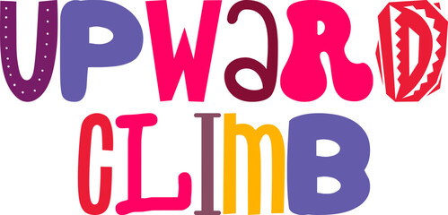 Upward Climb Hand Lettering Illustration for Mug Design, Motion Graphics, Newsletter, Postcard 