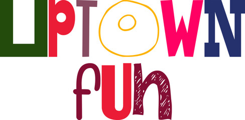 Uptown Fun Calligraphy Illustration for Infographic, Postcard , Motion Graphics, Sticker 