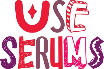 Use Serums Calligraphy Illustration for Mug Design, Decal, Infographic, Stationery
