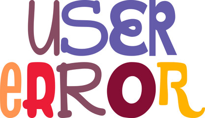 User Error Calligraphy Illustration for Postcard , Book Cover, Icon, Sticker 