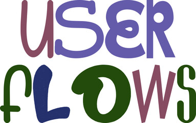 User Flows Typography Illustration for Logo, Banner, Presentation , Bookmark 