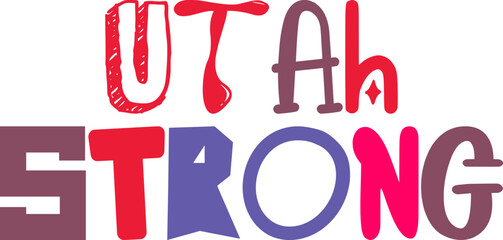 Utah Strong Typography Illustration for Mug Design, Logo, Icon, Brochure