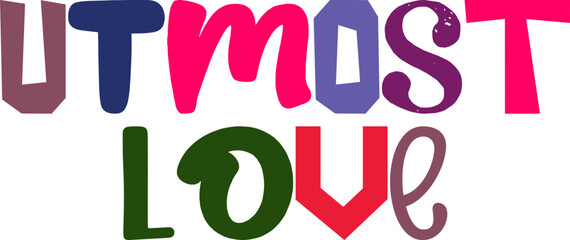 Utmost Love Calligraphy Illustration for Postcard , Magazine, Sticker , Flyer