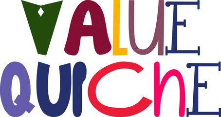 Value Quiche Hand Lettering Illustration for T-Shirt Design, Postcard , Label, Magazine