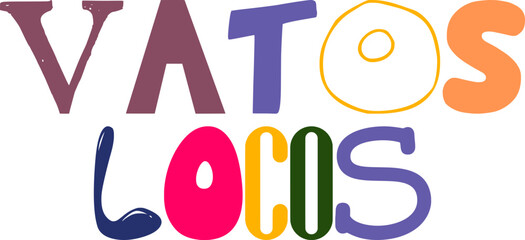 Vatos Locos Typography Illustration for Sticker , Newsletter, Flyer, Book Cover