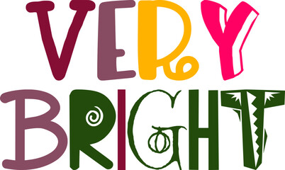 Very Bright Typography Illustration for T-Shirt Design, Sticker , Flyer, Motion Graphics