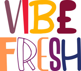Vibe Fresh Typography Illustration for Poster, Packaging, Banner, Social Media Post