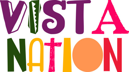 Vista Nation Hand Lettering Illustration for Decal, Stationery, Brochure, Banner