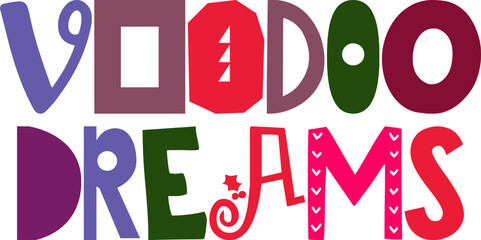 Voodoo Dreams Hand Lettering Illustration for Brochure, T-Shirt Design, Packaging, Decal