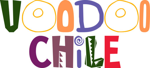 Voodoo Chile Hand Lettering Illustration for Postcard , Poster, Newsletter, Mug Design