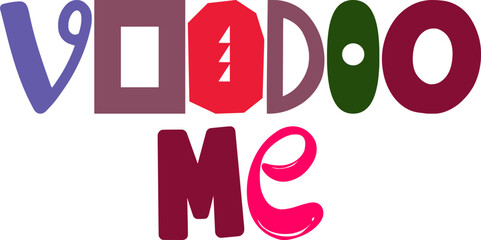 Voodoo Me Hand Lettering Illustration for Newsletter, Stationery, Sticker , Mug Design
