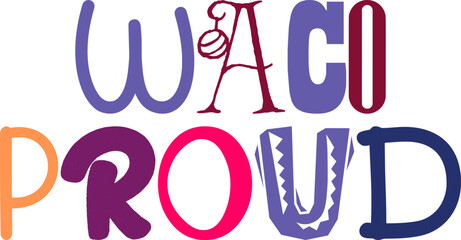 Obraz premium Waco Proud Calligraphy Illustration for Poster, Mug Design, Stationery, Newsletter