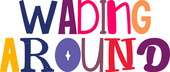 Wading Around Typography Illustration for Sticker , Postcard , Bookmark , Flyer