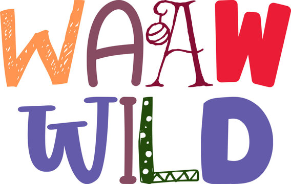 Waaw Wild Typography Illustration for Poster, Mug Design, Flyer, T-Shirt Design