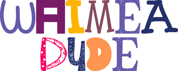 Waimea Dude Calligraphy Illustration for Motion Graphics, Presentation , Book Cover, Mug Design