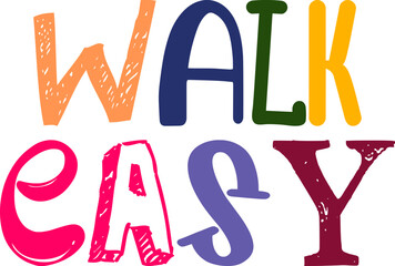 Walk Easy Typography Illustration for Postcard , Icon, Mug Design, Sticker 