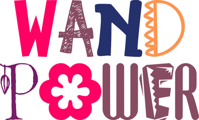 Wand Power Hand Lettering Illustration for T-Shirt Design, Flyer, Poster, Banner