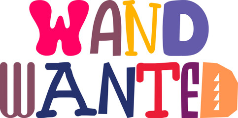 Wand Wanted Hand Lettering Illustration for Book Cover, Postcard , Magazine, Banner