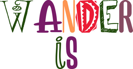 Wander Is Typography Illustration for Flyer, Mug Design, Stationery, Infographic