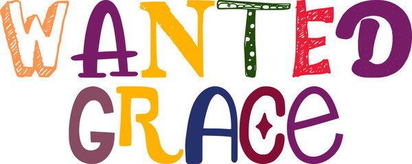 Wanted Grace Typography Illustration for Decal, Banner, Infographic, Label