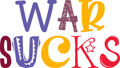 War Sucks Hand Lettering Illustration for Stationery, Sticker , Decal, Gift Card
