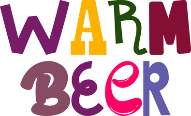 Warm Beer Hand Lettering Illustration for Gift Card, Stationery, Sticker , Postcard 