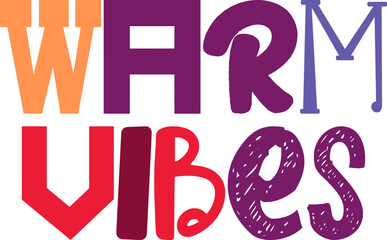Warm Vibes Typography Illustration for Sticker , Flyer, Book Cover, T-Shirt Design