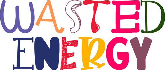 Wasted Energy Typography Illustration for Bookmark , Presentation , Flyer, Packaging