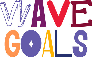 Wave Goals Calligraphy Illustration for Presentation , T-Shirt Design, Book Cover, Postcard 