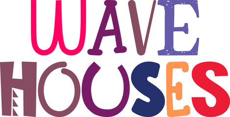 Wave Houses Hand Lettering Illustration for Presentation , Logo, Social Media Post, Poster