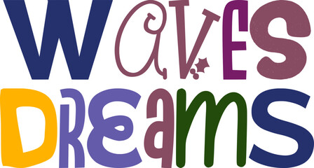 Waves Dreams Calligraphy Illustration for Magazine, Book Cover, Mug Design, Decal